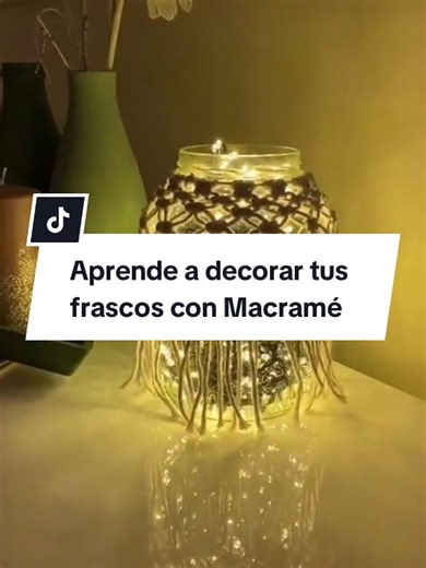 Decora tus frascos con Macramé: Tutorial para Principiantes