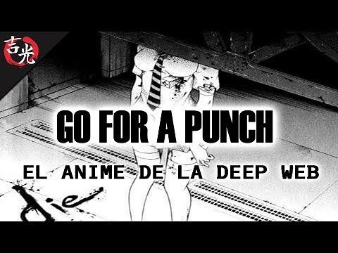 Go For A Punch (Saki Sanobashi) un perturbador anime perdido en la Deep Web