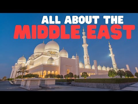 All about the Middle East | Learn interesting facts about the countries in the Middle East
