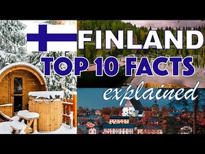 Top 10 Finland | 10 top facts about Finland | Finnish lakes | cities | nature | sauna | Helsinki