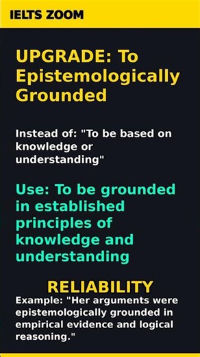 IELTS Band 9 Upgrade: To be Epistemologically Grounded
