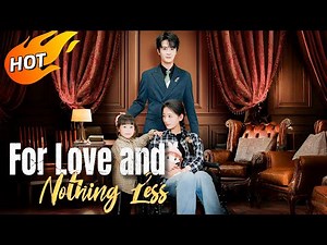 For Love and Nothing Less #romance #drama #dramabox