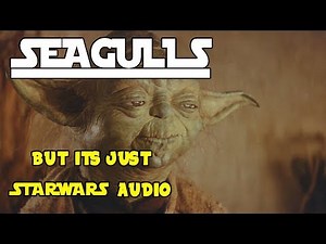 Seagulls, But It's Just Star Wars Audio --- (Bad Lip Reading "SEAGULLS! Stop It Now")