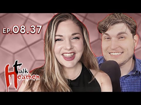 Talk Heathen 08.37 with Sofia Spina and ObjectivelyDan