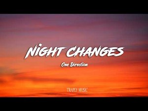 One Direction – Night Changes (Lyrics)