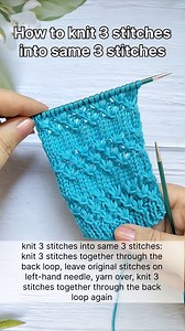 How to knit 3 stitches into same 3 stitches: knit 3 stitches into same 3 stitches: knit 3 stitches together through the back loop, leave original stitches on left-hand needle, yarn over, knit 3 stitches together through the back loop again On Wrong Side rows: Purl. | Free Knitting Patterns