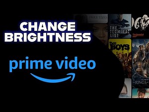 How To Change Brightness In Amazon Prime Video 2025?