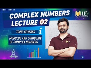 Complex Numbers | Modulus & Conjugate Explained with Graph | JEE Mains & Advanced (LECTURE 02)