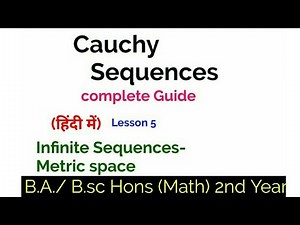 Cauchy sequence - In Hindi-B.A./ B.sc Hons (Math) 2nd Year