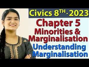 Minorities & Marginalisation - Ch 5 - Understanding Marginalisation - Civics Social Science Class 8