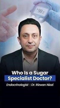 What Is a Diabetes Specialist (Endocrinologist)? Hormones & Sugar Explained | Dr. Rizwan Niazi