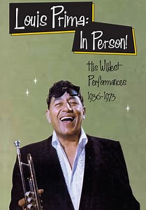 Louis Prima: In Person! The Wildest Performances 1936-1973 (2011)