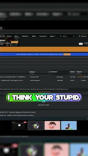 Friends Rage bating each other about "Nexus Mods" 😂