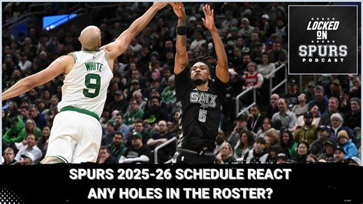 Reaction: San Antonio Spurs' 2025-26 regular season schedule released. Are there any holes in the roster? | Locked On Spurs