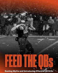 Feed the QBs: Busting Myths and Introducing Effective QB Drills by ...