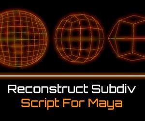 ArtStation - Maya Script Reconstruct Subdiv | Resources
