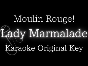 【Karaoke Instrumental】Lady Marmalade / Christina Aguilera, Lil' Kim, Mýa & Pink【Original Key】