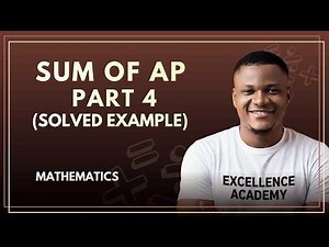 Sum of an Arithmetic Progression 4 | Sum of AP Formula Mathematics Tutorial Video #excellenceacademy
