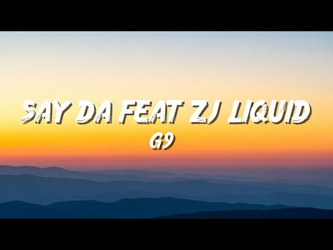 G9 – Say Da (feat. ZJ Liquid) | Dancehall & Tropical Vibes (Lyrics)