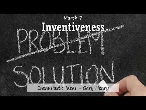 Inventiveness (March 7 - Year 1)