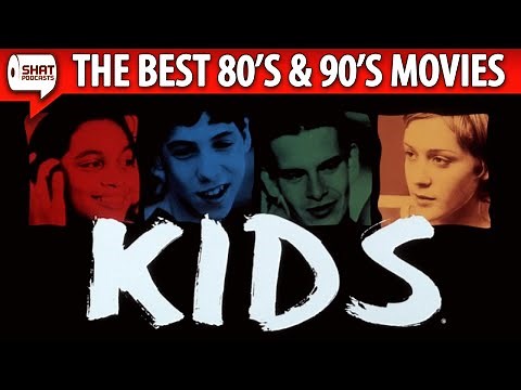 Kids (1995) - The Best 80s & 90s Movies Podcast