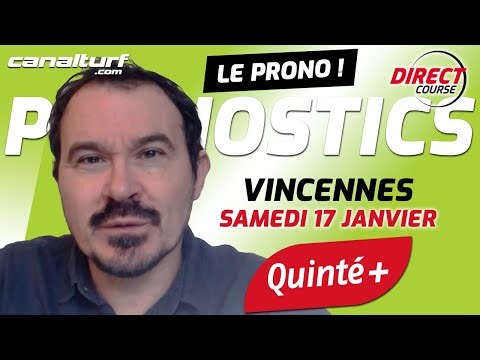 Pronostic Quinté+ Vincennes et courses PMU du Samedi 17 janvier 2026