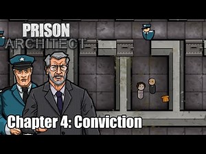 Chapter 4: Conviction - Prison Architect Campaign (Commentary)