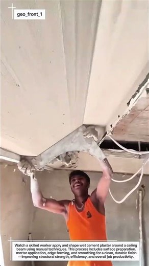 Mastering Ceiling Beam Plastering by Hand | Skilled Construction Craftsmanship in Action