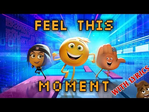 THE EMOJI MOVIE 😉 [ FEEL THIS MOMENT ] WITH LYRICS