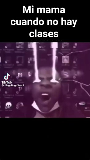 mi mama cuando no hay clases
