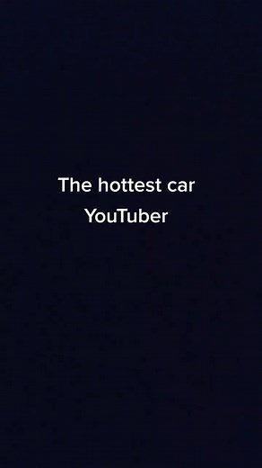 The Hottest Car YouTuber Revealed!