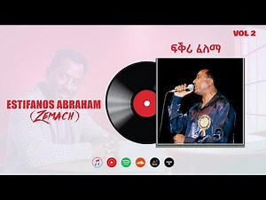Estifanos Abraham -Zemach - ፍቕሪ ፈለማ - Fkri Felema - Eritrean Music - (Official Audio)