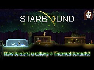 How to Start a Colony + Themed Tenants! | Starbound 1.3