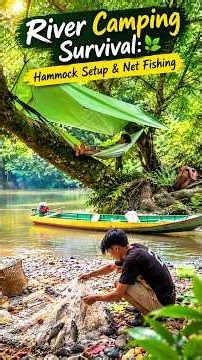 River Camping Survival: Hammock Setup & Net Fishing 🌿