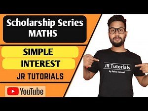 Simple Interest |Scholarship Series Maths | JR Tutorials |