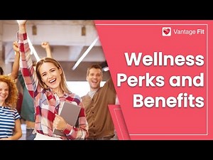 Top Wellness Perks to Motivate Your Employees | Worksite Wellness Program