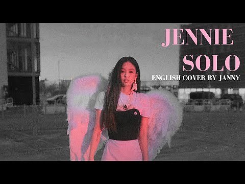 🍧 JENNIE - SOLO | English Cover by JANNY