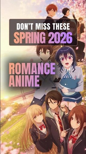 Spring 2026 Romance Anime Recap: 5 Picks to Watch
