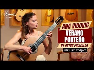 Ana Vidovic plays Verano Porteño by Astor Piazzolla on a Jim Redgate Guitar