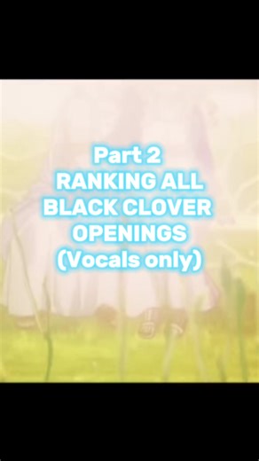 Every black clover opening is 10/10 but here are my personal favourites #vocalsonly #musicremover #blackclover #opening #animesongs #animeranking #fyp