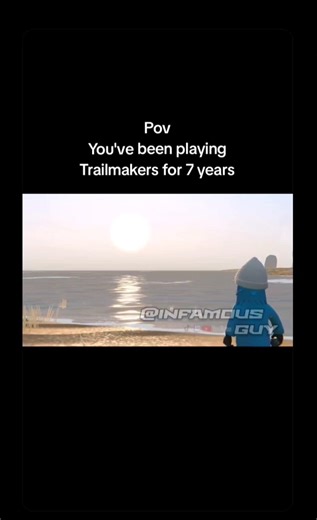 You've suddenly been playing Trailmakers for 7 years...