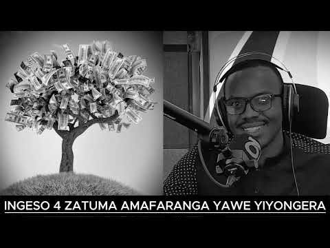 INGESO 4 ZATUMA USEZERERA UBUKENE // UKO AMAFARANGA YAGUKORERA KURUSHA UKO UYAKORERA