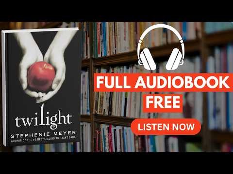 Twilight (The Twilight Saga Book 1) by Stephenie Meyer [ Full Audiobook Free ]