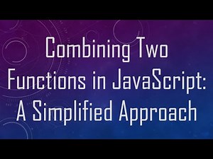 Combining Two Functions in JavaScript: A Simplified Approach