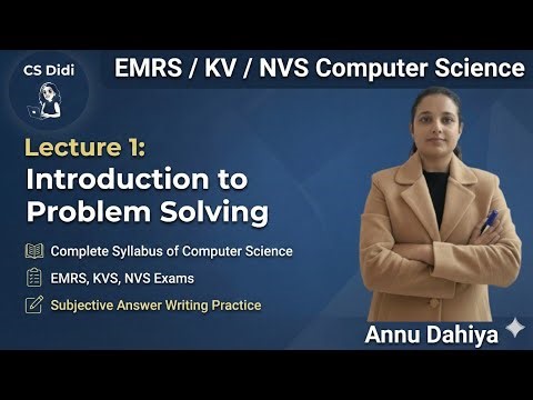EMRS/KVS/NVS | Lec1: Intro to Problem Solving|CS Didi| Tier-2 Computer Science Complete Syllabus
