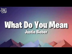 Justin Bieber - What Do You Mean (Lyrics)