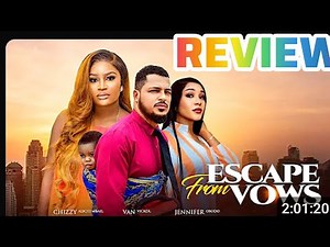 Shocking truth about "Escape from Vows" Trending new Nollywood Movie Chizzy ,Van Vicker