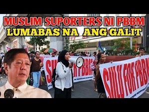 MGA MUSLIM SUPORTERS NI PBBM LUMABAS NA ANG GALIT