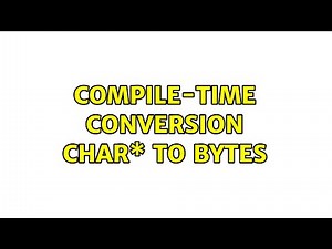 compile-time conversion char\\* to bytes