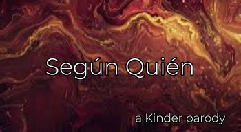 Según Quién? Kinder Graduation/Step Up Ceremony Parody